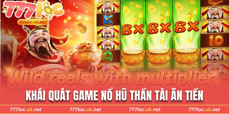 Khái quát game nổ hũ Thần Tài ăn tiền